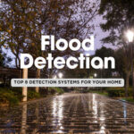 The Top 8 Flood Detection Systems for Your Home