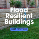 How to Design Flood-Resilient Buildings: Best Practices