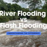 River Flooding vs. Flash Flooding