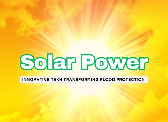 Solar-Powered Flood Prevention: How Green Tech is Changing the Game