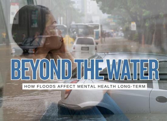 The Hidden Mental Toll of Flooding (And How to Cope)