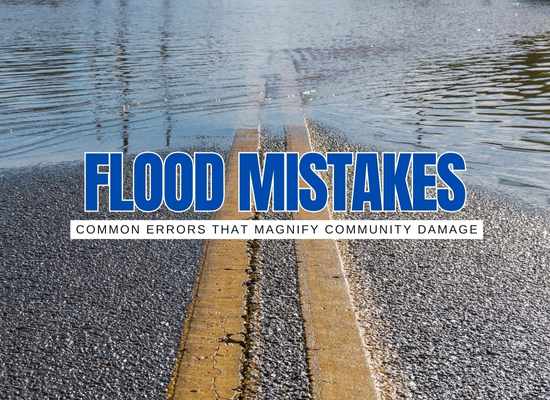 10 Flood Mistakes Communities Can’t Afford to Make