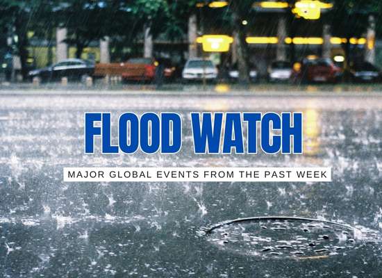 Weekly Wrap-up: Major Flood Events over the Past Week