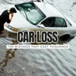 10 Car-Flood Mistakes That Kill Your Claim