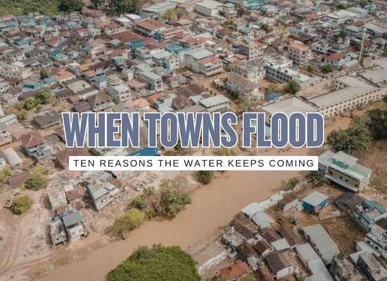 10 Reasons Some Communities Keep Flooding Even When Residents Think the Worst Is Over
